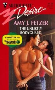 book cover of Unlikely Bodyguard by Amy J. Fetzer