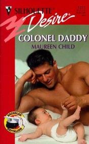 book cover of Colonel Daddy (The Bachelor Battalion) by Maureen Child