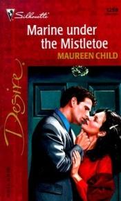 book cover of Marine Under The Mistletoe (Bachelor Battalion) by Maureen Child