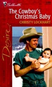 book cover of Cowboy'S Christmas Baby by Christy Lockhart