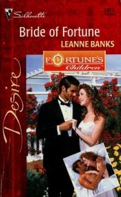 book cover of Bride Of Fortune (Fortune'S Children: The Grooms) (Desire, 1311) by Leanne Banks