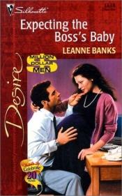 book cover of Expecting The Boss's Baby (Million-Dollar Men) by Leanne Banks