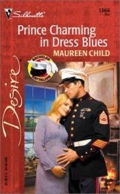 book cover of Prince Charming In Dress Blues (Bachelor Battalion) (Silhouette Desire, No 1366) by Maureen Child