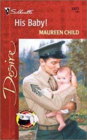 book cover of His Baby! (Bachelor Battalion) (Desire, 1377) by Maureen Child