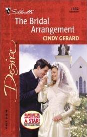 book cover of Bridal Arrangement (Silhouette Desire, No. 1392) by Cindy Gerard