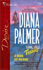 book cover of A Man Of Means (Long, Tall Texans 24) by Diana Palmer