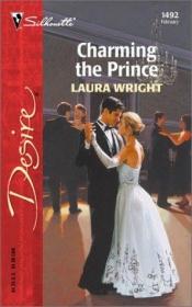 book cover of Charming The Prince by Laura Wright