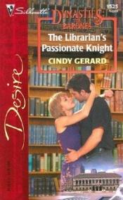 book cover of The Librarian's Passionate Knight Dynasties:The Barones by Cindy Gerard