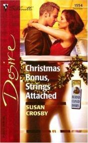 book cover of Christmas Bonus, Strings Attached (Silhouette Desire Ser., No. 1554) by Susan Crosby