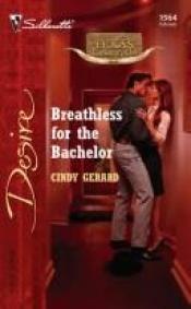 book cover of Breathless for the Bachelor by Cindy Gerard