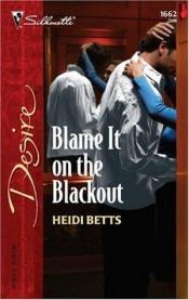 book cover of Blame It On The Blackout by Heidi Betts