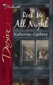 book cover of Rock Me All Night by Katherine Garbera