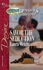 book cover of Savor The Seduction by Laura Wright