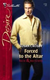 book cover of Forced To The Altar by Susan Crosby