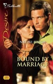 book cover of Bound By Marriage (Silhouette Desire #1781) by Nalini Singh