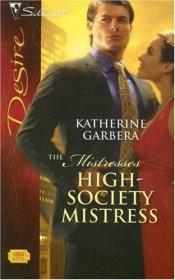 book cover of High-Society Mistress by Katherine Garbera