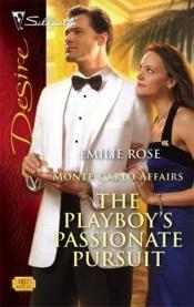book cover of The Playboy's Passionate Pursuit by Emilie Rose