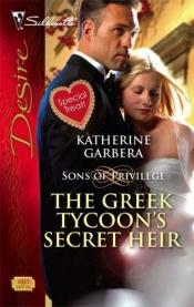 book cover of The Greek Tycoon's Secret Heir by Katherine Garbera