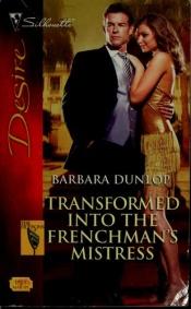 book cover of Transformed Into the Frenchman's Mistress (Silhouette Desire 1929) by Barbara Dunlop