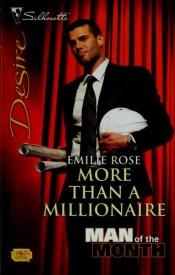 book cover of More Than a Millionaire (Silhouette Desire 1963) by Emilie Rose
