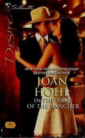 book cover of In the Arms of the Rancher by Joan Hohl