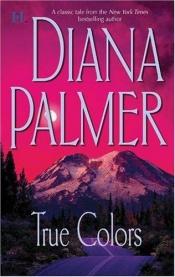 book cover of True Colors by Diana Palmer