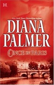 book cover of Once In Paris (Accadde a Parigi) by Diana Palmer