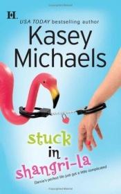 book cover of Stuck in Shangri-La (Hqn Romance) by Kasey Michaels