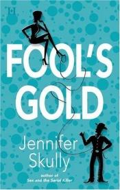 book cover of Fools Gold by Jennifer Skully