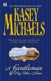 book cover of A Gentleman By Any Other Name (Romney Marsh Trilogy)(Beckets of Romney Marsh) by Kasey Michaels