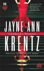 book cover of Gambler's woman by Stephanie James (Jayne Ann Krentz)
