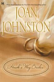 book cover of Hawk's Way Brides: The Unforgiving BrideThe Headstrong BrideThe Disobedient Bride by Joan Johnston