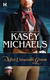 book cover of A Most Unsuitable Groom (Spencer), (The Beckets of Romney Marsh) by Kasey Michaels