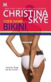 book cover of Code Name: Bikini (bk 5) by Christina Skye