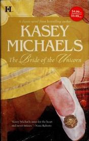 book cover of The Bride of the Unicorn (Hqn Romance) by Kasey Michaels