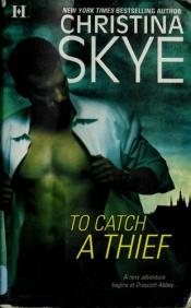 book cover of To Catch A Thief {Book #3} by Christina Skye