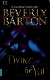 book cover of Dying For You by Beverly Barton