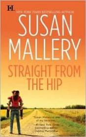 book cover of Straight from the Hip: 3 (Lone Star Sisters) by Susan Mallery