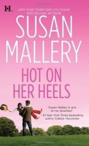 book cover of Hot On Her Heels (Lone Star Sisters) by Susan Mallery
