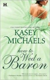 book cover of How to Wed a Baron - KINDLE by Kasey Michaels