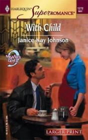 book cover of With Child (Harlequin Super Romance) by Janice Kay Johnson