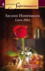 book cover of Second Honeymoon by Laura Abbot