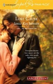 book cover of Lost Cause (Lost...But Not Forgotten, Book 2) by Janice Kay Johnson