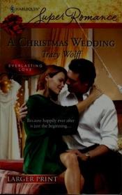book cover of A Christmas Wedding (Harlequin Superromance) by Tracy Wolff