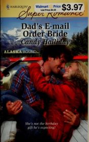 book cover of Dad's E-mail Order Bride (Harlequin Super Romance (Larger Print)) by Candy Halliday