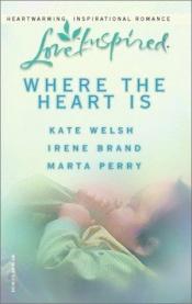 book cover of Where the Heart Is: For the Sake of Her Child (Love Inspired #39) by Kate Welsh
