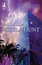 book cover of The elevator by Angela Elwell Hunt