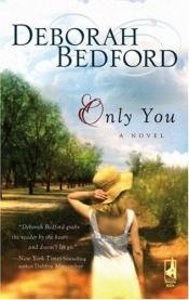 book cover of Only You (Steeple Hill Women's Fiction #49) by Deborah Bedford