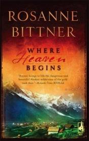 book cover of Where Heaven Begins by Rosanne Bittner