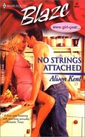 book cover of No Strings Attached (www.gIRL-gEAR.com, Book 2) by Alison Kent